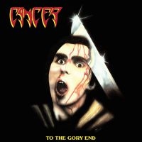 Cancer - To The Gory End (2 Cd) ryhmässä CD @ Bengans Skivbutik AB (4039903)