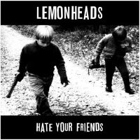 Lemonheads - Hate Your Friends ryhmässä VINYYLI @ Bengans Skivbutik AB (4040028)