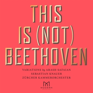 Arash Safaian Zürcher Kammerorches - This Is (Not) Beethoven ryhmässä CD @ Bengans Skivbutik AB (4041629)