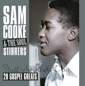 Sam & Soul Stirrers Cooke - Just Another Day - 20 Gospel Greats ryhmässä VINYYLI @ Bengans Skivbutik AB (4041803)