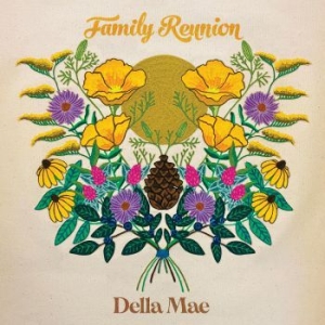 Della Mae - Family Reunion ryhmässä CD @ Bengans Skivbutik AB (4044147)