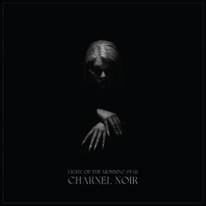 Light Of The Morning Star - Charnel Noir (Digipack) ryhmässä CD @ Bengans Skivbutik AB (4044738)