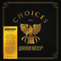 Uriah Heep - Choices (Ltd. 6Cd) ryhmässä Minishops / Uriah Heep @ Bengans Skivbutik AB (4044760)