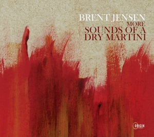 Brent Jensen - More Sounds Of A Dry Martini ryhmässä CD @ Bengans Skivbutik AB (4045186)