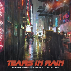 V/A - Forsaken Themes From Fantastic Films, Vol. 1: Tears In Rain ryhmässä CD @ Bengans Skivbutik AB (4045326)