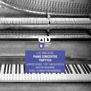 Luc Van Hove - Piano Concertos/Triptych ryhmässä CD @ Bengans Skivbutik AB (4046896)