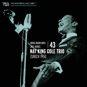 Cole Nat King -Trio- - Swiss Radio Days Vol.43 - Zurich 1950 ryhmässä CD @ Bengans Skivbutik AB (4048073)