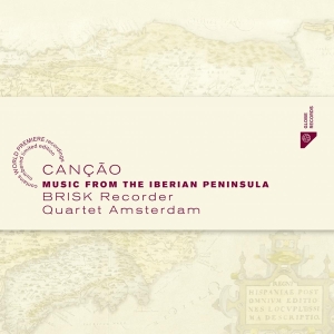 Brisk Recorder Quartet Amsterdam - Cancao - Music From The Iberian Peninsula ryhmässä CD @ Bengans Skivbutik AB (4048237)