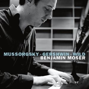 Benjamin Moser - Mussorgsky & Gershwin & Wild ryhmässä CD @ Bengans Skivbutik AB (4048798)