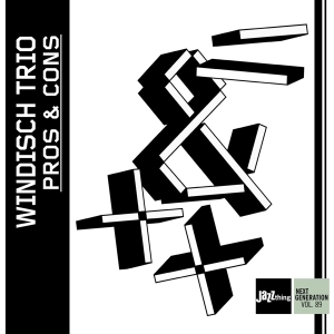 Windisch Trio - Pros And Cons | Jazzthing Next Generation Vol. 89 ryhmässä CD @ Bengans Skivbutik AB (4050026)