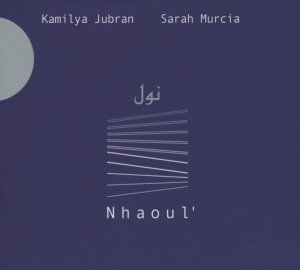 Jubran Kamilya & Sara Murcia - Nhaoul ryhmässä CD @ Bengans Skivbutik AB (4050697)