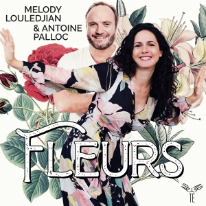 Melody & Antoine Palloc Louledjian - Fleurs ryhmässä CD @ Bengans Skivbutik AB (4051403)