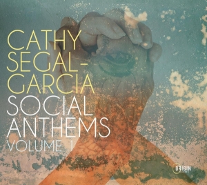 Segal-Garcia Cathy - Social Anthems, Volume 1 ryhmässä CD @ Bengans Skivbutik AB (4051536)