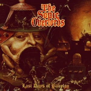 Sonic Overlords - Last Days Of Babylon ryhmässä CD @ Bengans Skivbutik AB (4051720)