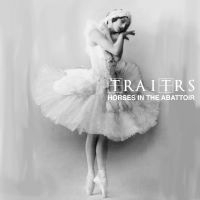 Traitrs - Horses In The Abattoir ryhmässä CD @ Bengans Skivbutik AB (4052371)