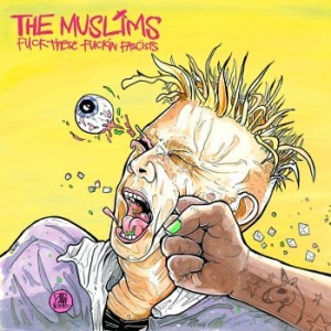 Muslims The - Fuck These Fuckin Fascists ryhmässä CD @ Bengans Skivbutik AB (4052379)