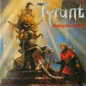 Tyrant - Ruling The World ryhmässä CD @ Bengans Skivbutik AB (4052387)