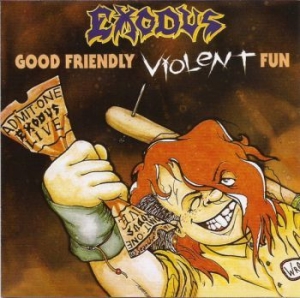 Exodus - Good Friendly Violent Fun ryhmässä CD @ Bengans Skivbutik AB (4052402)