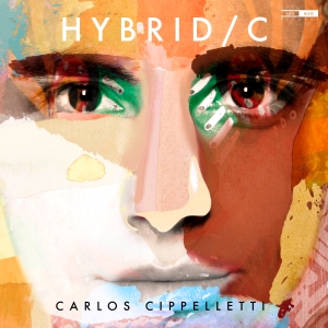 Cippelletti Carlos - Hybrid / C ryhmässä CD @ Bengans Skivbutik AB (4052414)