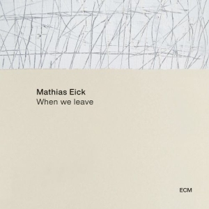 Mathias Eick Group - When We Leave ryhmässä CD @ Bengans Skivbutik AB (4052425)