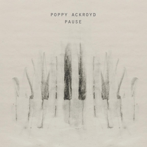 Poppy Ackroyd - Pause ryhmässä VINYYLI @ Bengans Skivbutik AB (4053219)