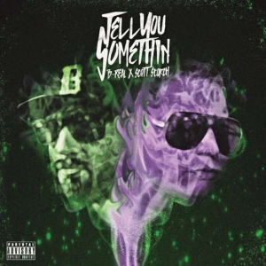 B Real X Scott Storch - Tell You Something ryhmässä VINYYLI @ Bengans Skivbutik AB (4054107)