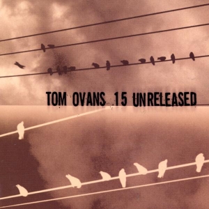 Ovans Tom - 15 Unreleased ryhmässä CD @ Bengans Skivbutik AB (4055238)