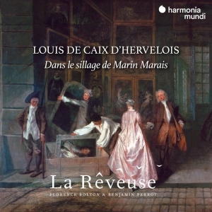 La Reveuse/Florence Bolton/Benjamin Perrot - Louis De Caix D'hervelois ryhmässä CD @ Bengans Skivbutik AB (4056354)