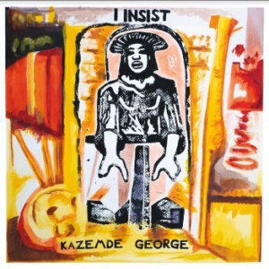 George Kazemde - I Insist ryhmässä CD @ Bengans Skivbutik AB (4056806)