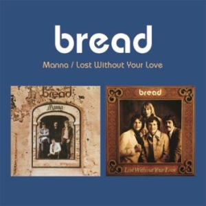 Bread - Manna / Lost Wiyhout You Love ryhmässä CD @ Bengans Skivbutik AB (4057016)