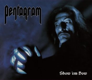 Pentagram - Show Em How (Digibook Cd) ryhmässä CD @ Bengans Skivbutik AB (4057135)