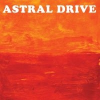 Astral Drive - Astral Drive ryhmässä CD @ Bengans Skivbutik AB (4058165)