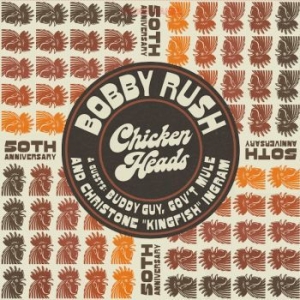 Rush Bobby - Chicken Heads - 50Th Anniversary ryhmässä VINYYLI @ Bengans Skivbutik AB (4060397)