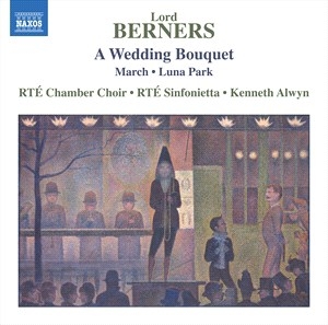 Berners Lord - A Wedding Bouquet & Other Works ryhmässä ME SUOSITTELEMME / Joululahjavinkki: CD @ Bengans Skivbutik AB (4061487)