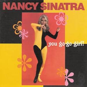 Nancy Sinatra - You Go-Go Girl ryhmässä CD @ Bengans Skivbutik AB (4061771)