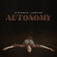 Lambring Stephanie - Autonomy ryhmässä VINYYLI @ Bengans Skivbutik AB (4065144)