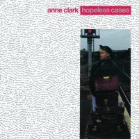 Clark Anne - Hopeless Cases (Vinyl Lp) ryhmässä VINYYLI @ Bengans Skivbutik AB (4065717)