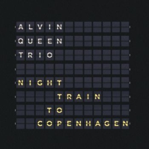 Queen Alvin Trio - Night Train To Copenhagen ryhmässä CD @ Bengans Skivbutik AB (4066379)