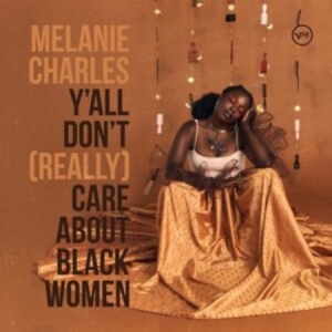 Melanie Charles - Y'all Don't (Really) Care About Black Wo ryhmässä CD @ Bengans Skivbutik AB (4066874)