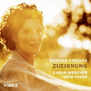 Sarah & Gotz Payer Wegener - Richard Strauss, Zueignung ryhmässä CD @ Bengans Skivbutik AB (4067342)