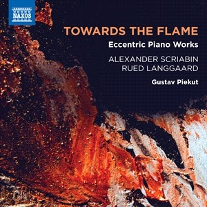 Langgaard Rued Scriabin Alexande - Towards The Flame: Eccentric Piano ryhmässä ME SUOSITTELEMME / Joululahjavinkki: CD @ Bengans Skivbutik AB (4067533)