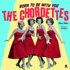 Chordettes - Born To Be With You - The Hits ryhmässä VINYYLI @ Bengans Skivbutik AB (4067703)