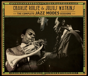 Rouse Charlie & Julius Watkins - Complete Jazz Modes Sessions ryhmässä CD @ Bengans Skivbutik AB (4067706)