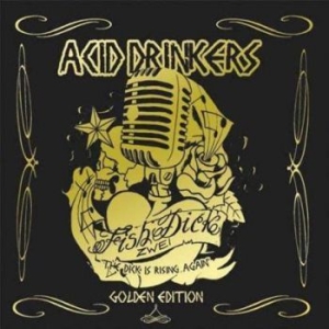 Acid Drinkers - Fish Dick Zwei Golden Edition ryhmässä CD @ Bengans Skivbutik AB (4068469)