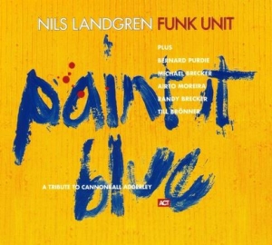 Nils Landgren Funk Unit - Paint It Blue ryhmässä Minishops / Nils Landgren @ Bengans Skivbutik AB (4068703)