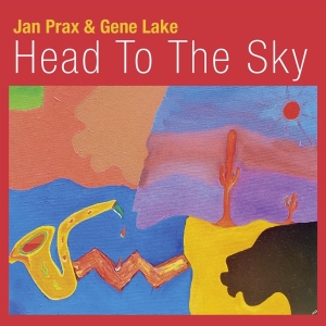 Prax Jan & Lake Gene - Head To The Sky ryhmässä CD @ Bengans Skivbutik AB (4068810)