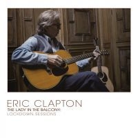 Eric Clapton - Lady In The Balcony: Lockdown Sessi ryhmässä Minishops / Eric Clapton @ Bengans Skivbutik AB (4069351)