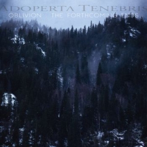 Adoperta Tenebris - Oblivion: The Forthcoming Ends ryhmässä CD @ Bengans Skivbutik AB (4069544)