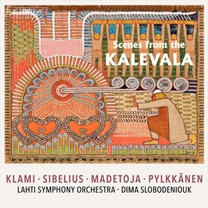 Klami Uuno Madetoja Leevi Pylkk - Scenes From The Kalevala ryhmässä Musiikki / SACD / Klassiskt @ Bengans Skivbutik AB (4069611)