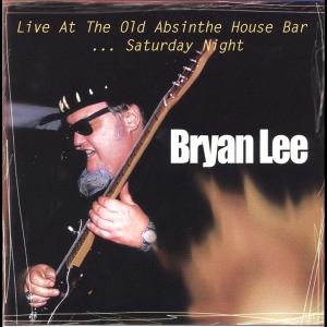 Bryan Lee - Live At The Old Absinthe House Bar Vol.2 ryhmässä CD @ Bengans Skivbutik AB (4070053)